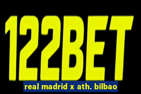 real madrid x ath. bilbao